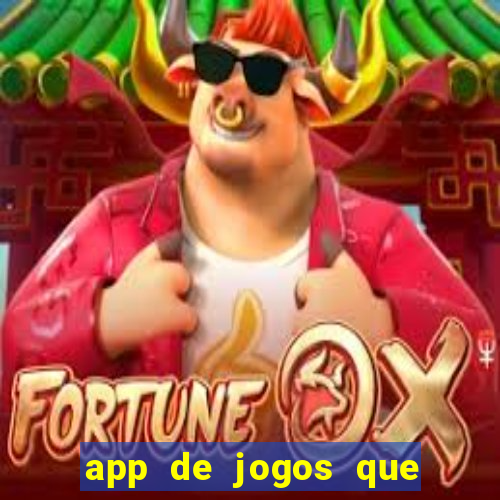 app de jogos que dao dinheiro de verdade